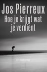Hoe je krijgt wat je verdient - Jos Pierreux - 9789460015397