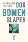 Ook bomen slapen - Annemarie Peeters - 9789460016479