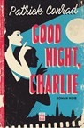 Good night, Charlie - Patrick Conrad - 9789460017759