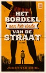 Het bordeel aan het einde van de straat - Joost Van Driel - 9789460018015