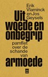 Uit woede en onbegrip - Erik Vlaminck ; Jos Geysels - 9789460018251