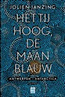Het tij hoog, de maan blauw - Jolien Janzing - 9789460019227