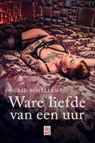 Ware liefde van een uur - Sigrid Schellen - 9789460019234