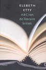 ABC van de literaire kritiek - Elsbeth Etty - 9789460033353