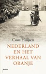 Nederland en het verhaal van Oranje - Coos Huijsen - 9789460033377