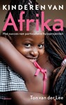 Kinderen van Afrika - Ton van der Lee - 9789460033469