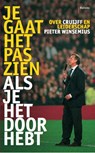 Je gaat het pas zien als je het doorhebt - Pieter Winsemius - 9789460034992
