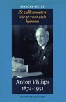 Anton Philips 1874-1951 - Marcel Metze - 9789460035258