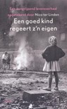 Een goed kind regeert z'n eigen - Nico ter Linden - 9789460037337