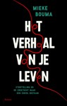Het verhaal van je leven - Mieke Bouma - 9789460038495