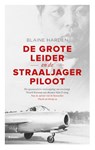 De grote leider en de straaljagerpiloot - Blaine Harden - 9789460038563