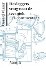 Heideggers vraag naar de techniek - Gerard Visser - 9789460041495