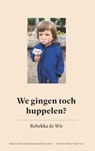 We gingen toch huppelen? - Rebekka de Wit - 9789460045172