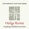 Heilige Ruimte - Catharinus van den Berg - 9789460050671