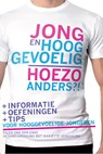 Jong en hooggevoelig – Hoezo anders?! - Ellen van den Ende ; Mariëtte Verschure - 9789460150609