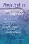 Visualisaties voor ontspanning en inspiratie - Tara Wilders - 9789460151088