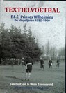Textielvoetbal - Jan Luitzen ; Wim Zonneveld - 9789460212420