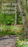 Dwalend door betoverend heemgroen - Arien Slagt ; Arlette Kouwenhoven ; Carien van Boxtel - 9789460222726