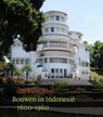 Bouwen in Indonesië, 1600-1960 - Cor Passchier - 9789460224249