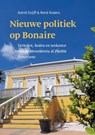 Nieuwe politiek op Bonaire - Astrid Duijff ; René Roders - 9789460229701