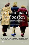 De trein naar het oosten - Caroline Moorehead - 9789460231735