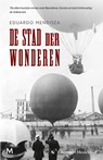 De stad der wonderen - Eduardo Mendoza - 9789460233982