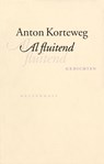 Al fluitend - Anton Korteweg - 9789460237416