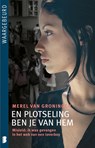 En plotseling ben je van hem - Merel van Groningen - 9789460239083