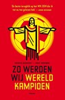 Zo werden wij wereldkampioen - Patrick Bernhart ; Joost Houtman - 9789460414152