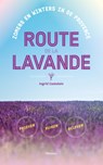 Route de la Lavande - Ingrid Castelein - 9789460415524