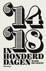 '14 -'18 in 100 dagen - Mark De Geest - 9789460415531