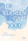 Of iedereen gaat dood - Siel Verhanneman - 9789460416224