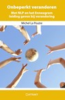 Onbeperkt veranderen - Michel La Poutre - 9789460510045