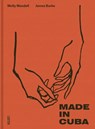 Made in Cuba - Molly Mandell ; James Burke - 9789460582349