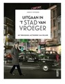 Uitgaan in 't stad van vroeger - Tanguy Ottomer - 9789460582875