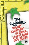 Hoe het kwam dat ik Emma een blauw oog sloeg - Tim Gladdines - 9789460683947