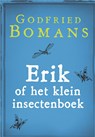 Erik of het klein insectenboek - Godfried Bomans - 9789460928390