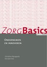 ZorgBasics Ondernemen en innoveren - Christine Pijnappels ; Kim de Vries - 9789460940705