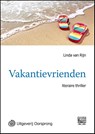 Vakantievrienden - grote letter uitgave - Linda van Rijn - 9789461012470