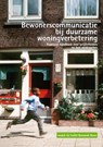 Bewonerscommunicatie bij duurzame woningverbetering - A.J. Dijkstra ; J. Idema ; H. Kieft ; John Brouwer ; Noorderlings Communicatie - 9789461040046