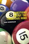 8 Questions about the conscious mind - Hans Dooremalen - 9789461055811