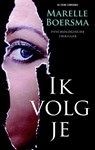 Ik volg je - Marelle Boersma - 9789461090959