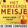 Het verkeerde meisje - Angelique Haak - 9789461096388