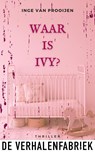 Waar is Ivy? - Inge van Prooijen - 9789461098924