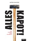 Alles kapot! - Anton Van Dyck - 9789461170965