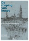 De roeping van kunst - Jean Van Houtte ; Barbara Segaert ; Helma De Smedt - 9789461174482