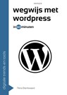 Wegwijs met wordpress in 60 minuten - Petra Blankwaard - 9789461265050