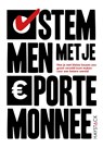 Stemmen met je portemonnee - Babette Porcelijn ; Maarten Brand ; Maarten van Andel ; Marc van Domburg Scipio ; Maria Genova ; Markward van der Mieden ; Marnix Geus ; Michel Porro ; Nils Vermeire ; Patrick Wessels ; Remko van Broekhoven ; Christan Versteeg ; Rens van der Vorst ; Willem Jakobs ; Dick Veerman ; Erwin Wijman ; Gijs - 9789461266750
