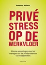 Privéstress op de werkvloer - Annemie Webers - 9789461266767
