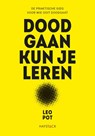 Doodgaan kun je leren - Leo Pot - 9789461266903